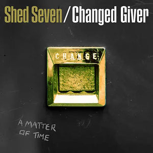 Shed Seven Changed Giver